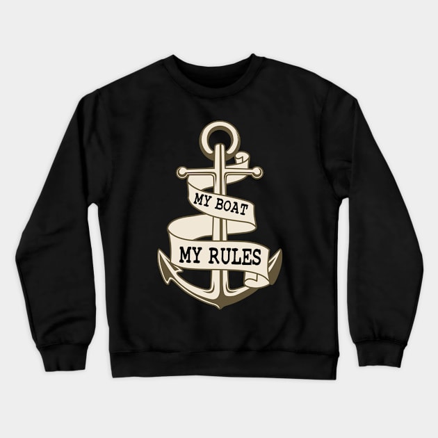 My Boat, My Rules : captain of the boat : boat owner vintage Crewneck Sweatshirt by Mosklis